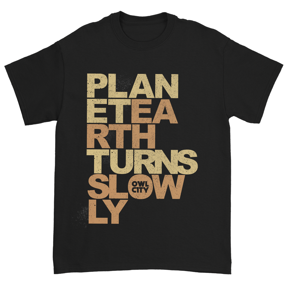Planet Earth Turns Slowly T-Shirt