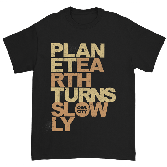 Planet Earth Turns Slowly T-Shirt